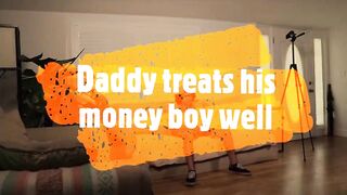 Daddy treats his gay moneyboy well